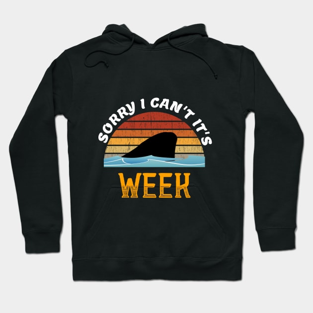 Sorry I can't It's Week Funny Shark Gift Vintage Hoodie by ShopInvention